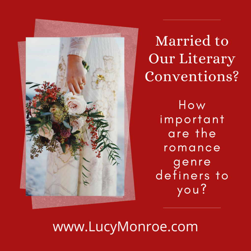 Romance Conventions & Reader Expectations Lucy Monroe