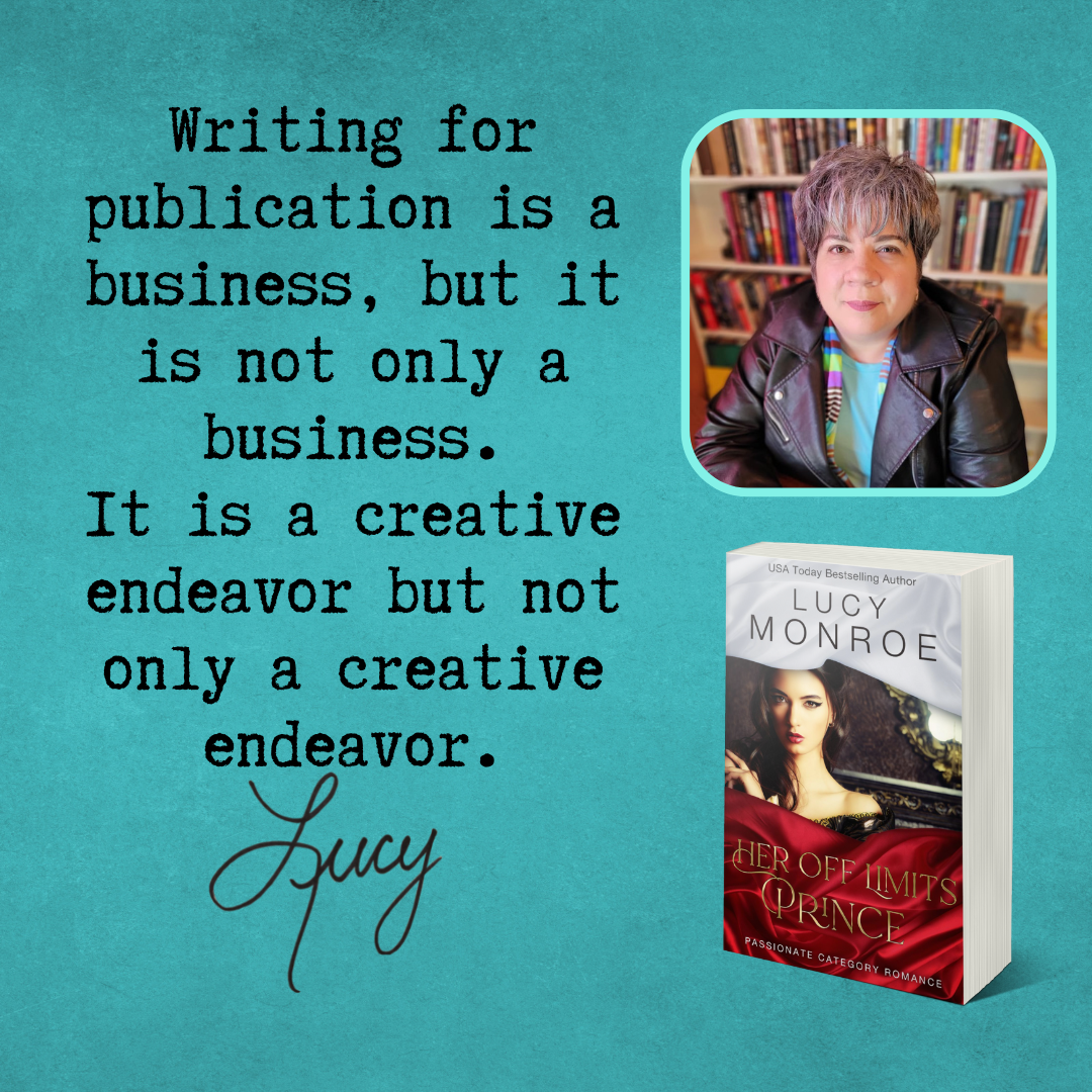 The Business Vs The Creativity Of Writing Lucy Monroe